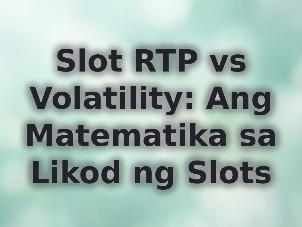 Slot RTP vs Volatility